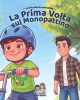 La prima volta sul Monopattino: Cadere, rialzarsi e riprovare (Italian Edition) B0HJMD73ZM Book Cover
