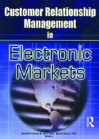 Customer Relationship Management in Electronic Markets 0789019450 Book Cover