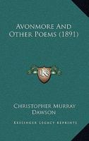 Avonmore And Other Poems 1164583182 Book Cover