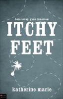 Itchy Feet: Here Today, Gone Tomorrow 1618620819 Book Cover
