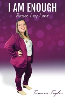 I Am Enough Because I Say I Am B0C3BQ2C95 Book Cover