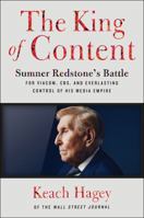 The King of Content: Sumner Redstone's Battle for Viacom, CBS, and Everlasting Control of His Media Empire 0062654098 Book Cover