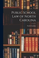 Public School Law of North Carolina 1015688861 Book Cover