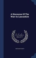 A Discourse Of The Warr In Lancashire 1018943668 Book Cover