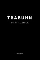 Trabuhn: Notizbuch, Notizblock, Notizheft, Notizen, Block, Planer | DIN A5, 120 Seiten | Liniert, Linien, Lined | Deine Stadt, Dorf, Region und Heimat (German Edition) 169675528X Book Cover