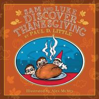 Sam and Luke Discover Thanksgiving 0981474888 Book Cover