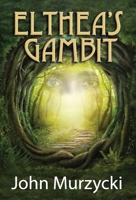Elthea's Gambit (The Story of Elthea's Realm Book 2) 1953815030 Book Cover