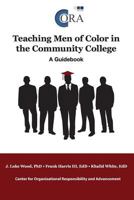 Teaching Men of Color in the Community College: A Guidebook 0744229529 Book Cover