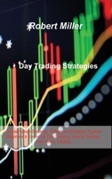 Day Trading Strategies: Conservative Strategy, Advanced Strategy, Typical Beginner's Errors for Day Trading, Swing Trading, and Forex Trading 1803036605 Book Cover