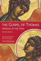 The Gospel of Thomas: Wisdom of the Twin : A Dynamic Translation With Commentary and Notes 1883991560 Book Cover