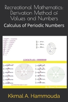 Recreational Mathematics: Derivation Method Method of Values and Numbers: Calculus of Periodic Numbers 1697233449 Book Cover