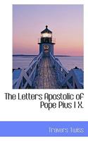 The Letters Apostolic of Pope Pius I X 1240064330 Book Cover