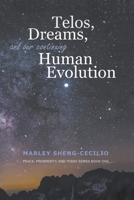 Telos, Dreams, and our Continuing Human Evolution 1647495334 Book Cover