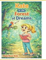 Kate in the Forest of Dreams (Kate's travel adventures) B0G6VXK7KH Book Cover