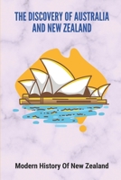 The Discovery Of Australia And New Zealand: Modern History Of New Zealand: Modern Discovery Of Australia B096TN5WFD Book Cover