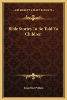 Bible Stories To Be Told To Children 1432596675 Book Cover