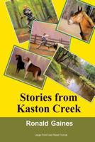 Stories from Kaston Creek: A Compelling Array of Images to Last a Lifetime 1503235785 Book Cover