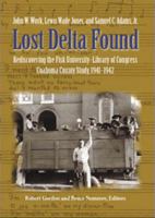 Lost Delta Found: Rediscovering the Fisk University-Library of Congress Coahoma County Study, 1941-1942 0826514855 Book Cover