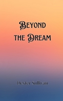 Beyond the Dream 9916888752 Book Cover