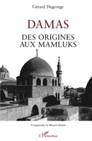 Damas des origines aux Mamluks 2738452337 Book Cover