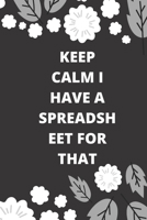 Keep Calm I Have A Spreadsheet For That: Lined notebook 120 pages glossy cover different colors with different designs .lined journal 1650736673 Book Cover