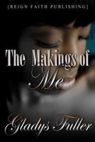 The Makings of Me 1483916472 Book Cover