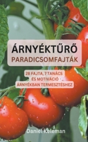 Árnyéktűrő paradicsomfajták: 28 fajta, 7 tanács és motiváció árnyékban termesztéshez B0BXR7FS2W Book Cover