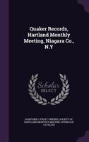 Quaker Records, Hartland Monthly Meeting, Niagara Co., N.Y B0BP9VXCDW Book Cover