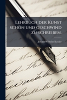 Lehrbuch Der Kunst Schön ... Zu Schreiben... 1271046474 Book Cover
