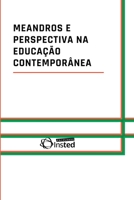 Meandros E Perspectiva Na Educação Contemporânea (Portuguese Edition) 6599827861 Book Cover