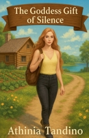 The Goddess's Gift of Silence B0FDC9GDC6 Book Cover