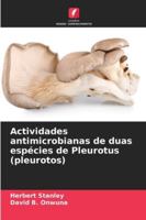 Actividades antimicrobianas de duas espécies de Pleurotus (pleurotos) (Portuguese Edition) 6208684331 Book Cover
