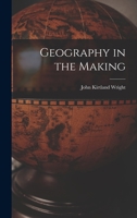 Geography in the Making 1014056977 Book Cover