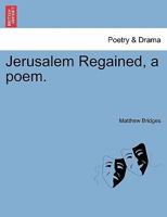 Jerusalem Regained: A Poem 1241099405 Book Cover
