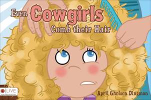 Even Cowgirls Comb their Hair 1631227491 Book Cover