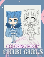 Chibi Girls - Coloring Book: 30 Illustrations Of The Cutest Girls Drawn In Chibi Style - Large Sized 8.5 x 11 Inch Pages B09DJ92V16 Book Cover