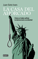 La casa del ahorcado: Cómo el tabú asfixia la democracia occidental 8418006420 Book Cover