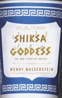Shiksa Goddess: (Or, How I Spent My Forties) Essays 0375411658 Book Cover