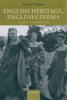 English Heritage, English Cinema: Costume Drama Since 1980 019925902X Book Cover