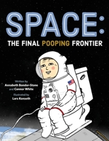 Space: The Final Pooping Frontier 1250222885 Book Cover