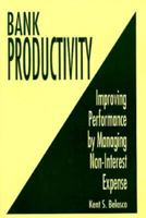 Bank Productivity: Improving Performance by Managing Non-Interest Expense 1555201687 Book Cover
