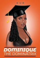 Dominique The Dominatrix B0CFCY7G94 Book Cover