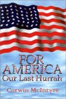 For America Our Last Hurrah: Six World War II Veterans Speak Out 0759641501 Book Cover