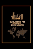 Building An Empire In 5 Years: A 5 year planner 2021 - 2025 Monthly Notebook Cool Organizer Entrepreneur Journal Black & Gold B096CCWN6J Book Cover