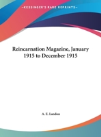Reincarnation Magazine, January 1915 to December 1915 0766137724 Book Cover