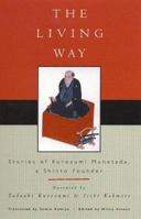 The Living Way: Stories of Kurozumi Munetada, a Shinto Founder 0742503429 Book Cover