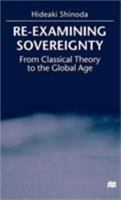 Re-examining Sovereignty: From Classical Theory to the Global Age 0312230915 Book Cover