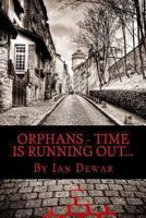 ORPHANS - Time is running out... 1493552007 Book Cover