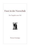Faust in der Nussschale: Der Trag�die erster Teil 1497563305 Book Cover
