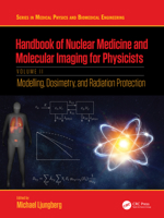 Handbook of Nuclear Medicine and Molecular Imaging for Physicists: Modelling, Dosimetry and Radiation Protection, Volume II 113859329X Book Cover